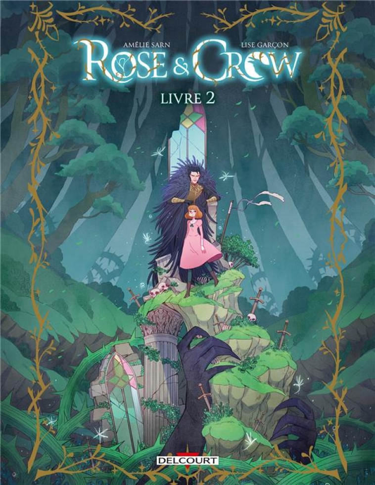 ROSE AND CROW T02 - LIVRE II - SARN/GARCON - DELCOURT