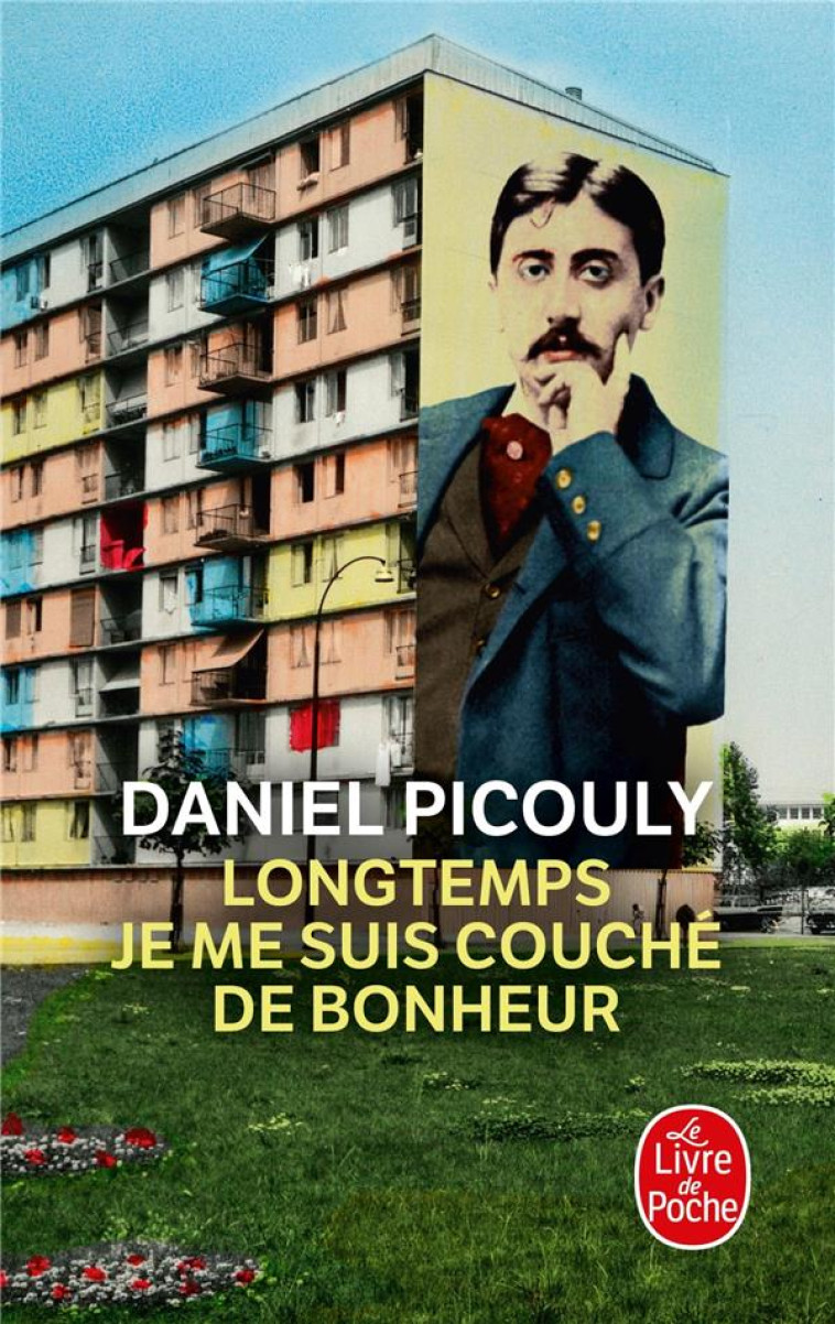 LONGTEMPS JE ME SUIS COUCHE DE BONHEUR - PICOULY DANIEL - LGF/Livre de Poche