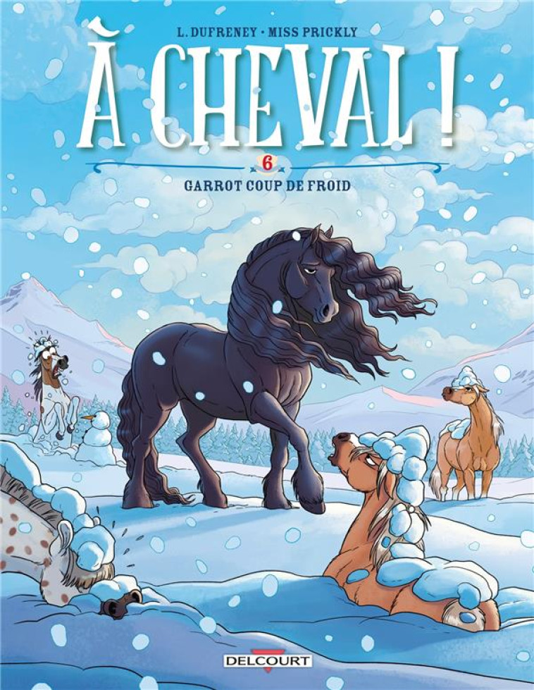 A CHEVAL ! T06 - GARROT COUP DE FROID ! - DUFRENEY/PAILLAT - DELCOURT