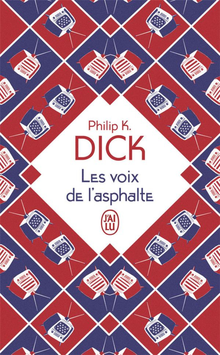 LES VOIX DE L'ASPHALTE - DICK PHILIP K. - J'AI LU