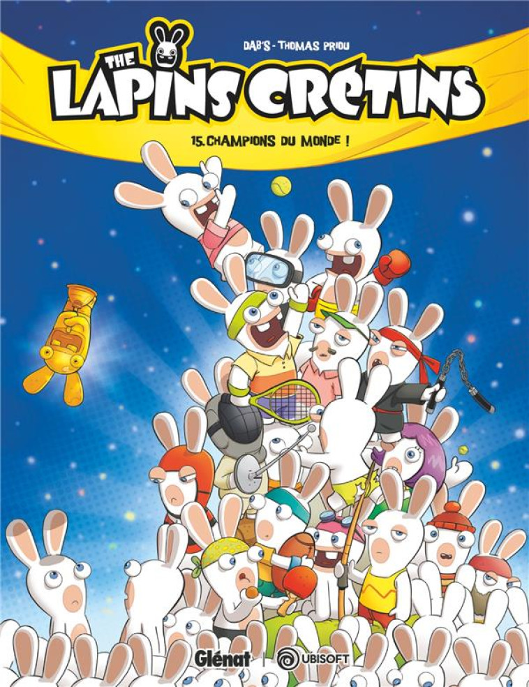 THE LAPINS CRETINS - TOME 15 - CHAMPIONS DU MONDE ! - DAB'S/PRIOU - GLENAT