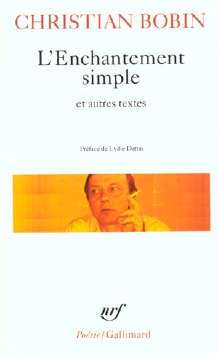 L'ENCHANTEMENT SIMPLE ET AUTRES TEXTES - BOBIN/DATTAS - GALLIMARD