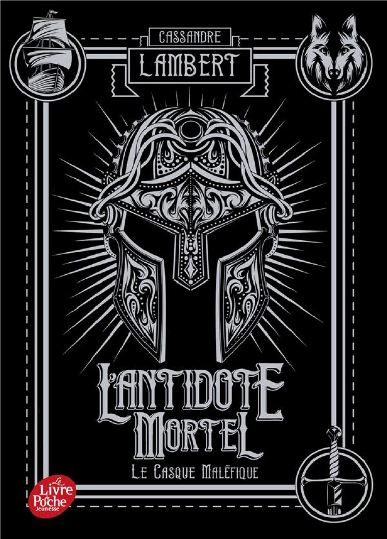 L'ANTIDOTE MORTEL - TOME 2 - LE CASQUE MALEFIQUE - LAMBERT CASSANDRE - HACHETTE