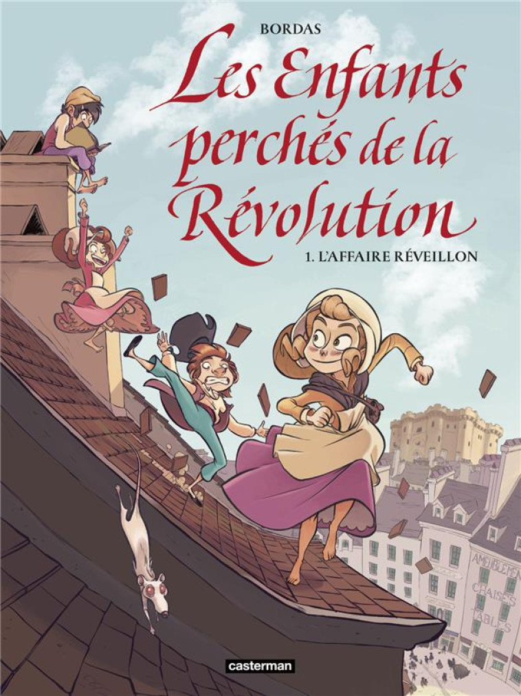 LES ENFANTS PERCHES DE LA REVOLUTION - VOL01 - BORDAS - CASTERMAN