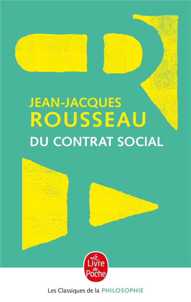 DU CONTRAT SOCIAL - ROUSSEAU J-J. - LGF/Livre de Poche