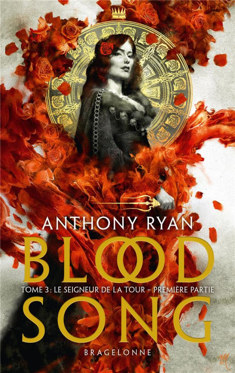 BLOOD SONG, T3 : LE SEIGNEUR DE LA TOUR - PREMIERE PARTIE - RYAN ANTHONY - BRAGELONNE