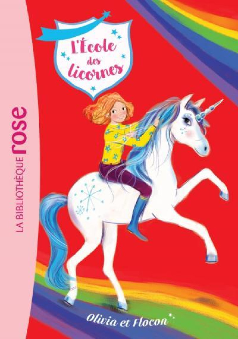 L'ECOLE DES LICORNES - T06 - L'ECOLE DES LICORNES 06 - OLIVIA ET FLOCON - NOSY CROW - HACHETTE