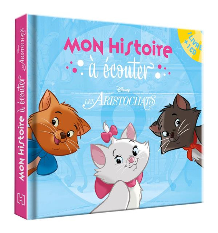 LES ARISTOCHATS - MON HISTOIRE A ECOUTER - L'HISTOIRE DU FILM - LIVRE CD - DISNEY - AUDIO - COLLECTIF - HACHETTE