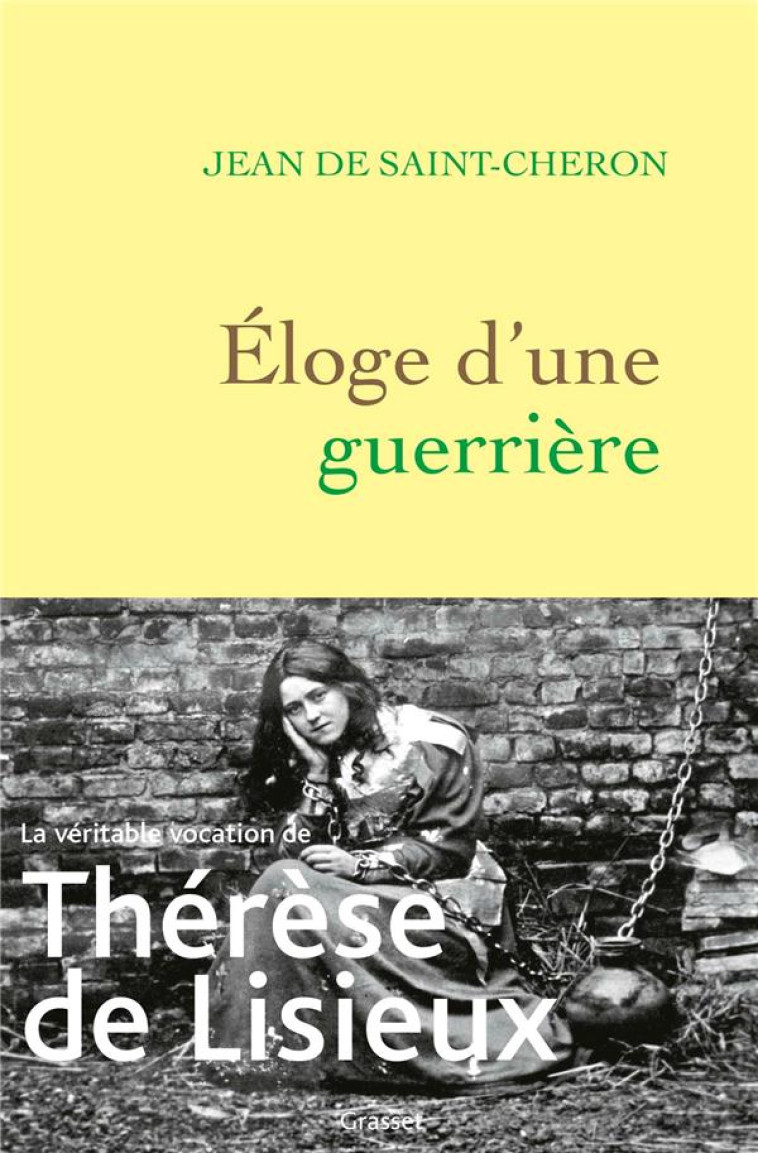 ELOGE D'UNE GUERRIERE - THERESE DE LISIEUX - SAINT-CHERON JEAN - GRASSET