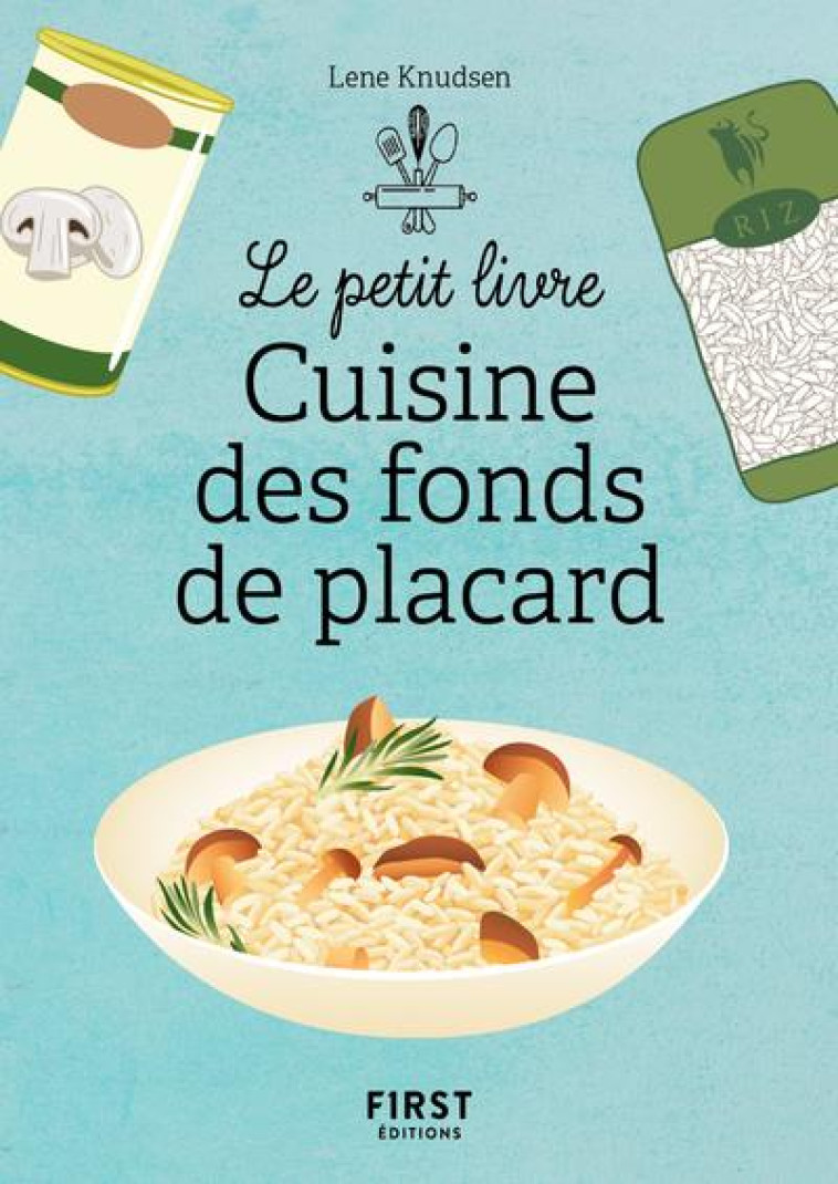 PETIT LIVRE DE - CUISINE DES FONDS DE PLACARD - KNUDSEN LENE - FIRST