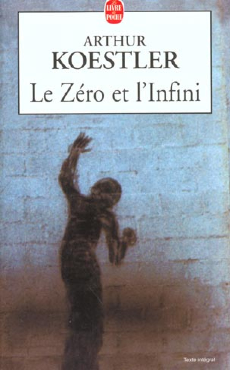 LE ZERO ET L'INFINI - KOESTLER ARTHUR - LGF/Livre de Poche