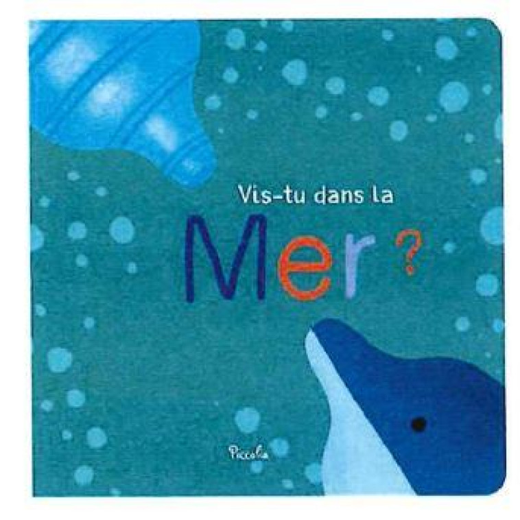 VIS-TU DANS LA MER ? - HAIYANG JIEMI - PICCOLIA