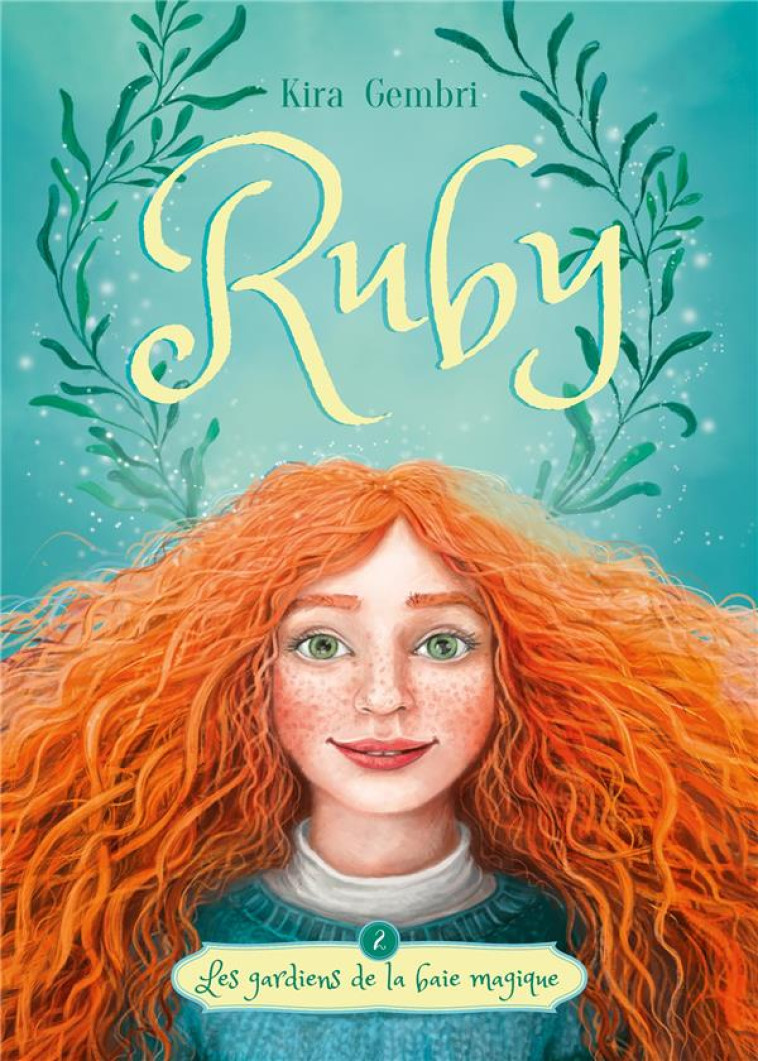 RUBY - TOME 2 - LES GARDIENS DE LA BAIE MAGIQUE - GEMBRI KIRA - HACHETTE