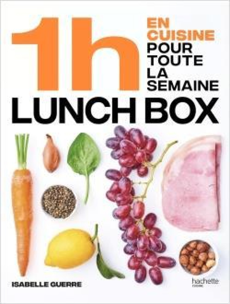 EN 1H JE CUISINE MES LUNCH BOX POUR TOUTE LA SEMAINE - GUERRE/PRINCET - HACHETTE