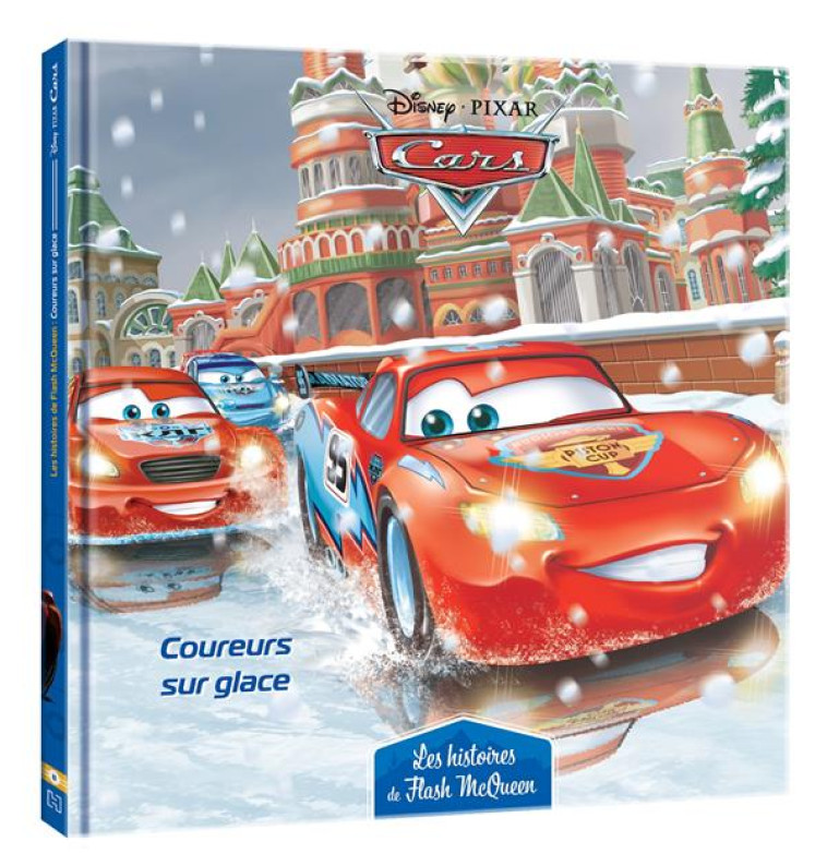 CARS - LES HISTOIRES DE FLASH MCQUEEN #8 - COUREURS SUR GLACE - DISNEY PIXAR - XXX - HACHETTE