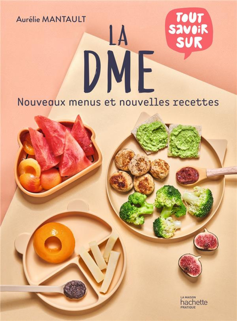 LA DME : NOUVEAUX MENUS ET NOUVELLES RECETTES - MANTAULT ROBERDEL A. - HACHETTE