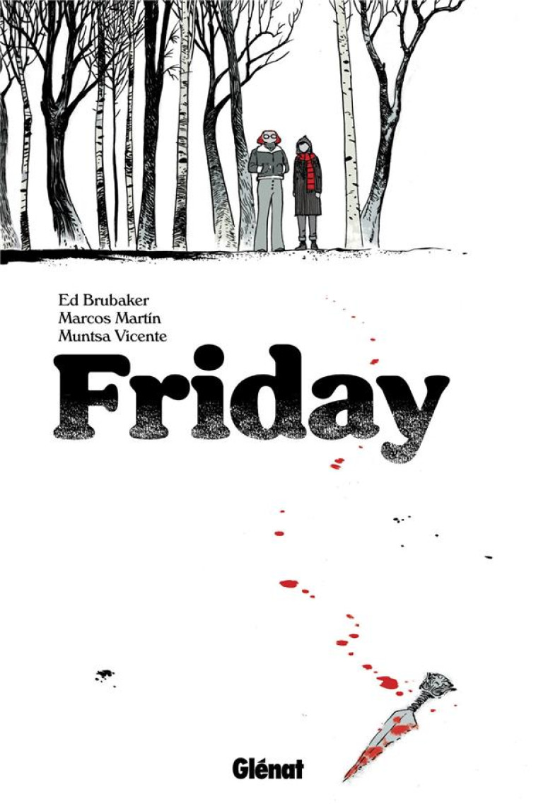 FRIDAY - TOME 01 - BRUBAKER/MARTIN - GLENAT