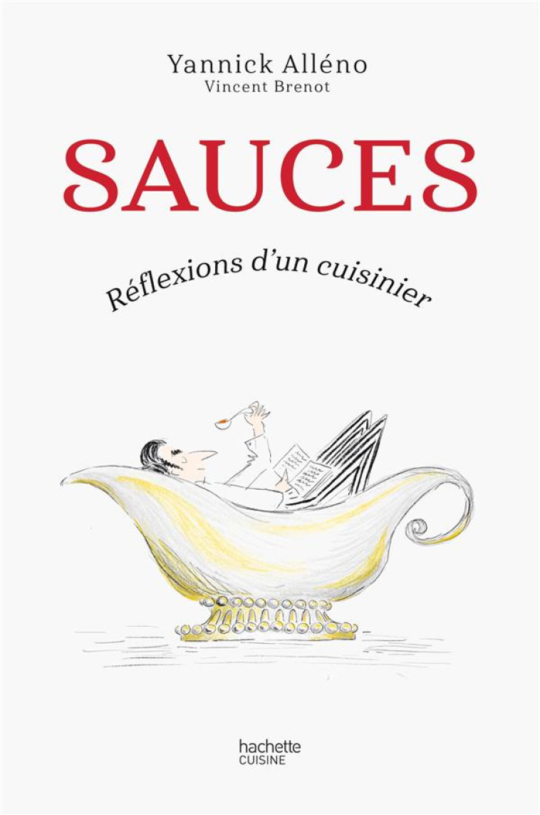 SAUCES - REFLEXIONS D'UN CUISINIER - ALLENO/BRENOT - HACHETTE