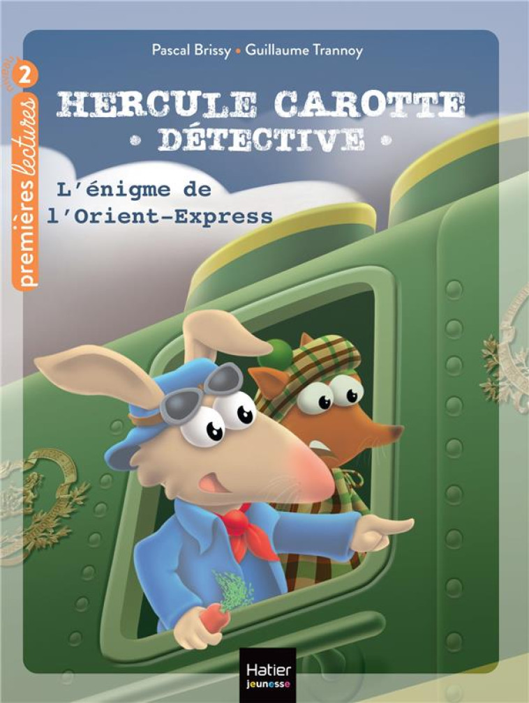 HERCULE CAROTTE, DETECTIVE - T03 - HERCULE CAROTTE - L'ENIGME DE L'ORIENT EXPRESS CP/CE1 6/7 ANS - PASCAL/TRANNOY - HATIER SCOLAIRE