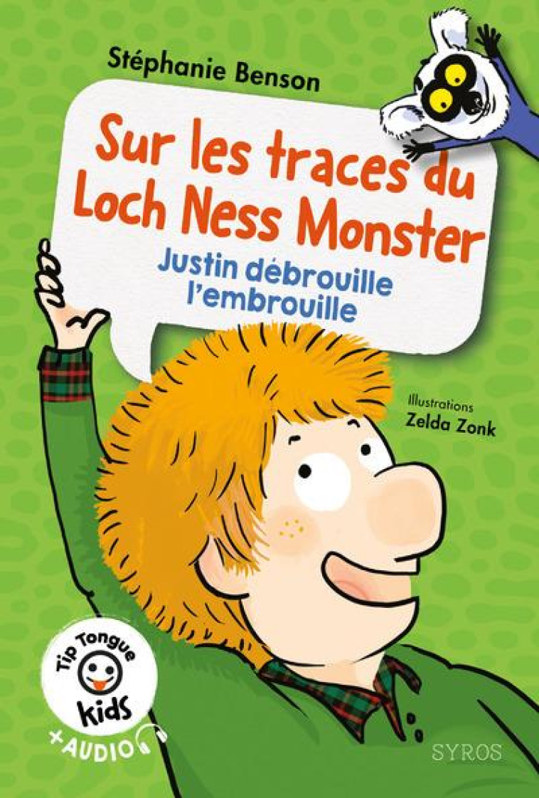 TIP TONGUE KIDS: SUR LES TRACES DU LOCH NESS MONSTER (JUSTIN) - BENSON/ZONK - SYROS