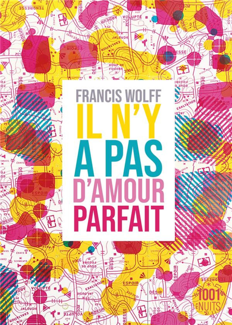 IL N'Y A PAS D'AMOUR PARFAIT - WOLFF FRANCIS - 1001 NUITS