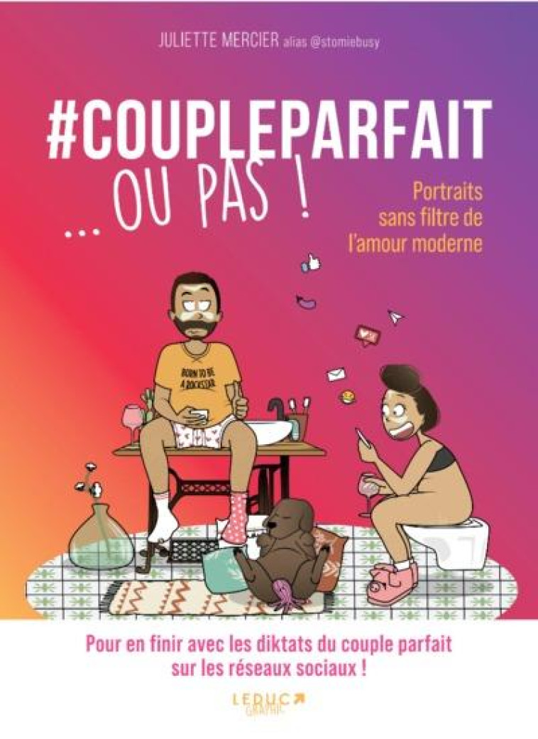 #COUPLEPARFAIT ... OU PAS ! - PORTRAITS SANS FILTRE DE L AMOUR MODERNE - STOMIEBUSY - QUOTIDIEN MALIN