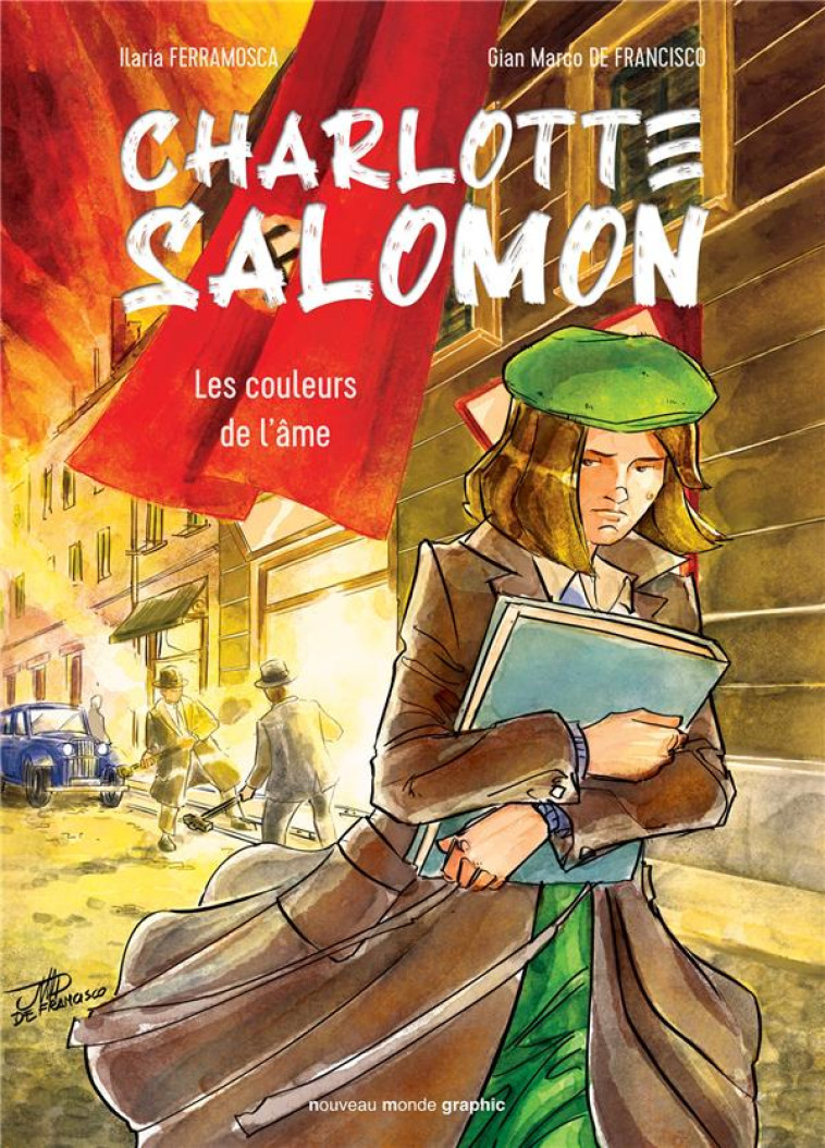 CHARLOTTE SALOMON - LES COULEURS DE L'AME - FERRAMOSCA ILARIA - NOUVEAU MONDE