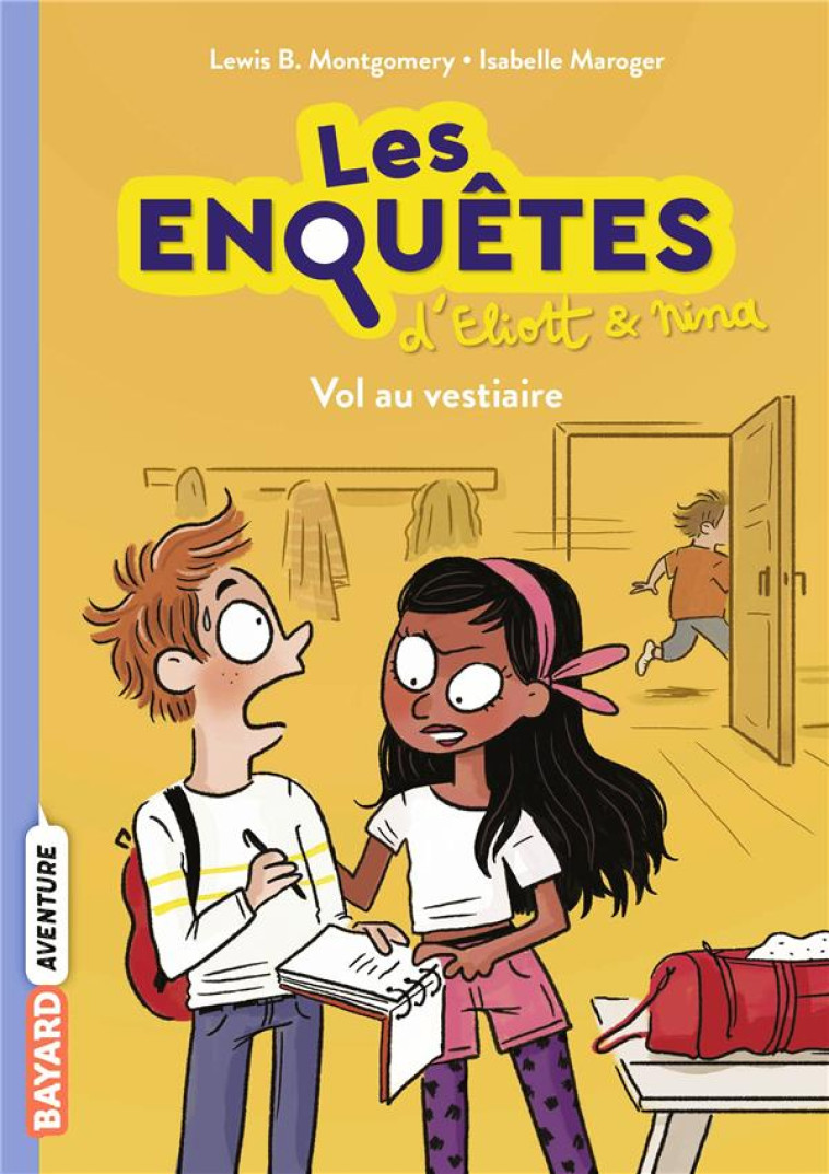 LES ENQUETES D'ELIOTT ET NINA, TOME 01 - VOL AU VESTAIRE - MONTGOMERY/MAROGER - BAYARD JEUNESSE