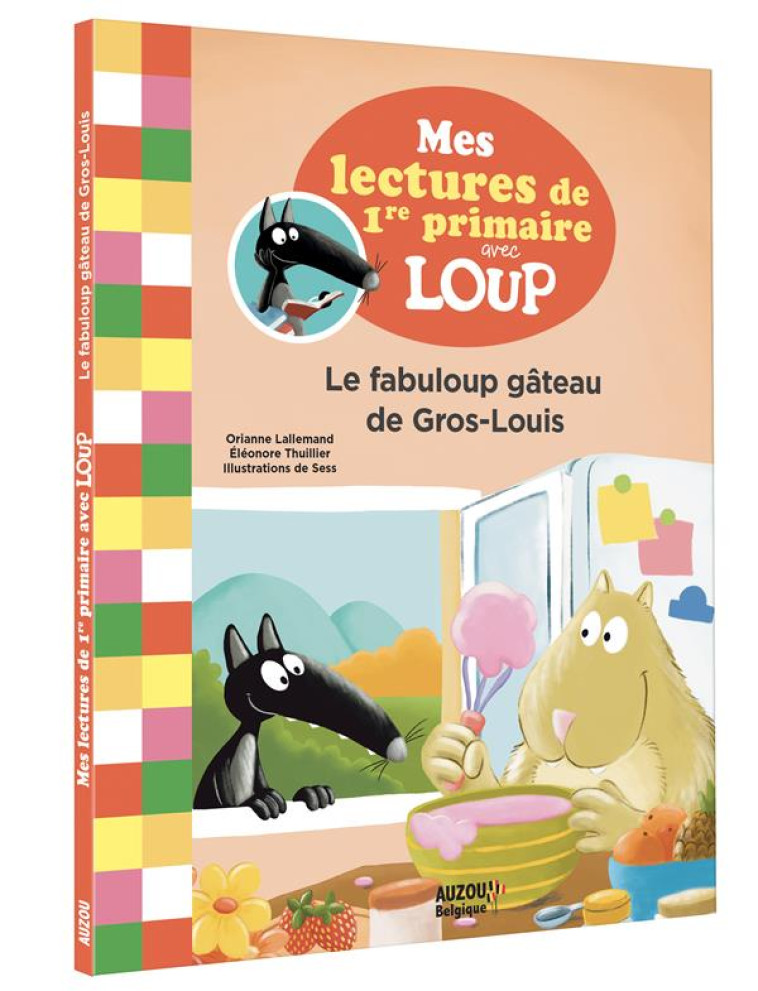 MES LECTURES DE 1RE PRIMAIRE  AVEC LOUP - LE FABULOUP GA TEAU DE GROS-LOUIS - LALLEMAND/SESS - PHILIPPE AUZOU