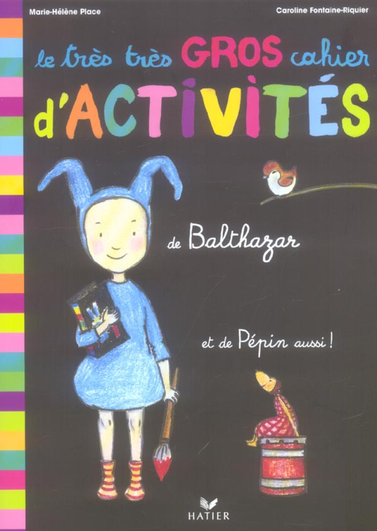 LE TRES TRES GROS CAHIER D'ACTIVITES MONTESSORI DE BALTHAZAR, ET DE PEPIN AUSSI ! - PLACE - HATIER JEUNESSE