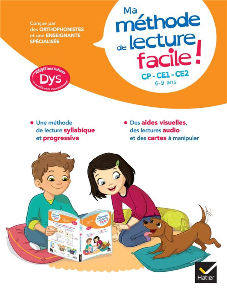 MA METHODE DE LECTURE SYLLABIQUE FACILE ! ADAPTEE AUX ENFANTS DYS OU EN DIFFICULTE D'APPRENTISSAGE - BARGE/TESSIER - HATIER SCOLAIRE