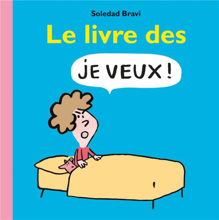 LE LIVRE DES JE VEUX ! - BRAVI SOLEDAD - EDL