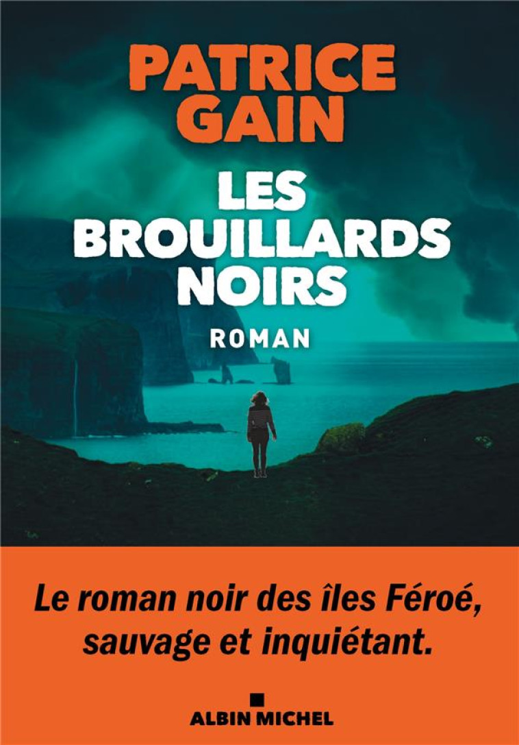 LES BROUILLARDS NOIRS - GAIN PATRICE - ALBIN MICHEL