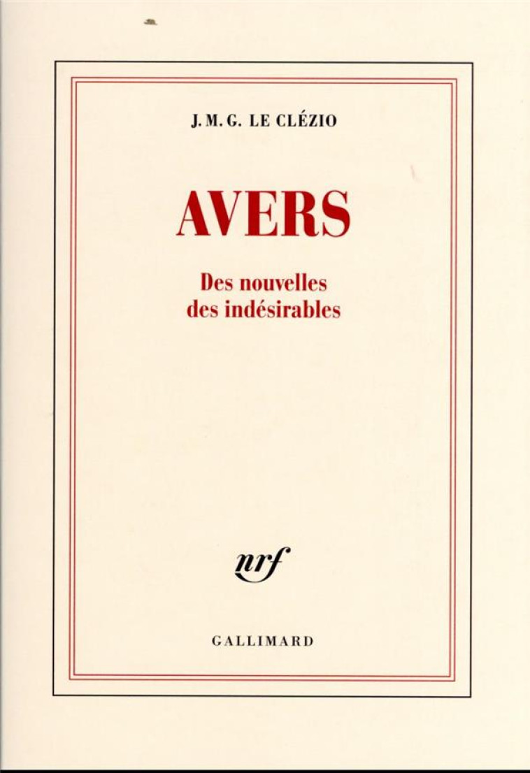 AVERS - DES NOUVELLES DES INDESIRABLES - LE CLEZIO J. M. G. - GALLIMARD