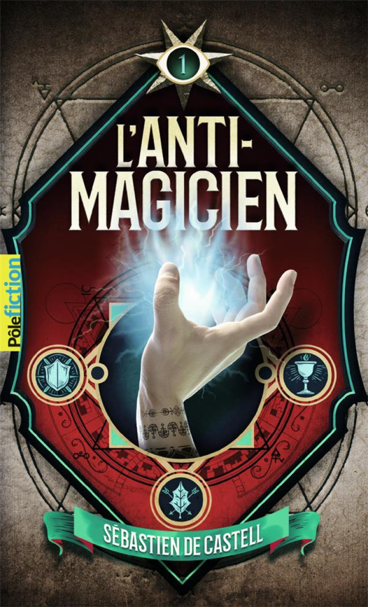 L'ANTI-MAGICIEN, 1 - CASTELL SEBASTIEN DE - GALLIMARD