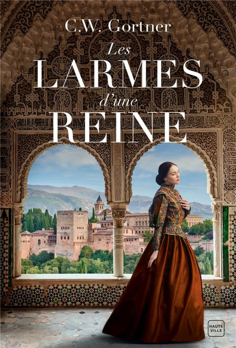 LES LARMES D'UNE REINE - GORTNER C.W. - HAUTEVILLE