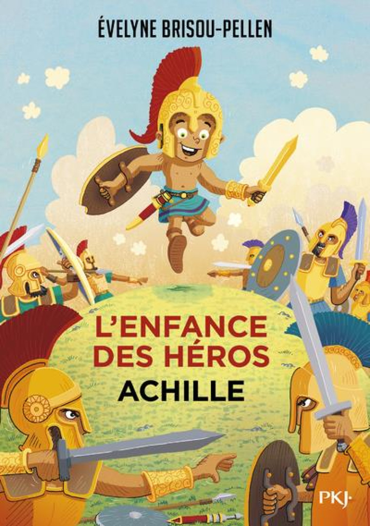 L'ENFANCE DES HEROS - TOME 3 ACHILLE - VOL07 - BRISOU-PELLEN - POCKET