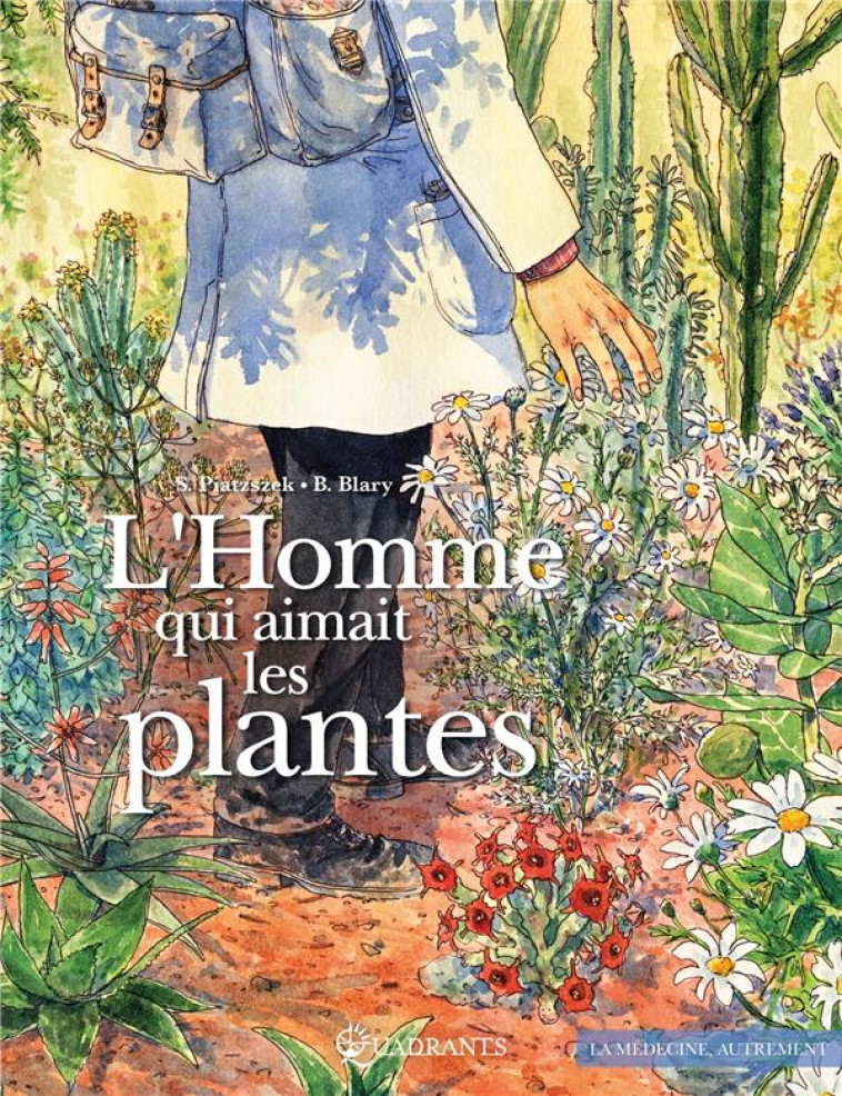 L'HOMME QUI AIMAIT LES PLANTES - ONE-SHOT - L'HOMME QUI AIMAIT LES PLANTES - PIATZSZEK/BLARY - Soleil Productions