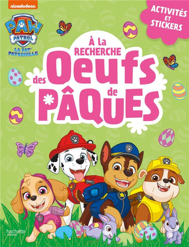 PAT' PATROUILLE - A LA RECHERCHE DES OEUFS DE PAQUES - XXX - HACHETTE