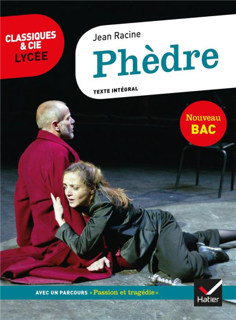 PHEDRE - SUIVI D'UN PARCOURS  PASSION ET TRAGEDIE - RACINE - HATIER SCOLAIRE