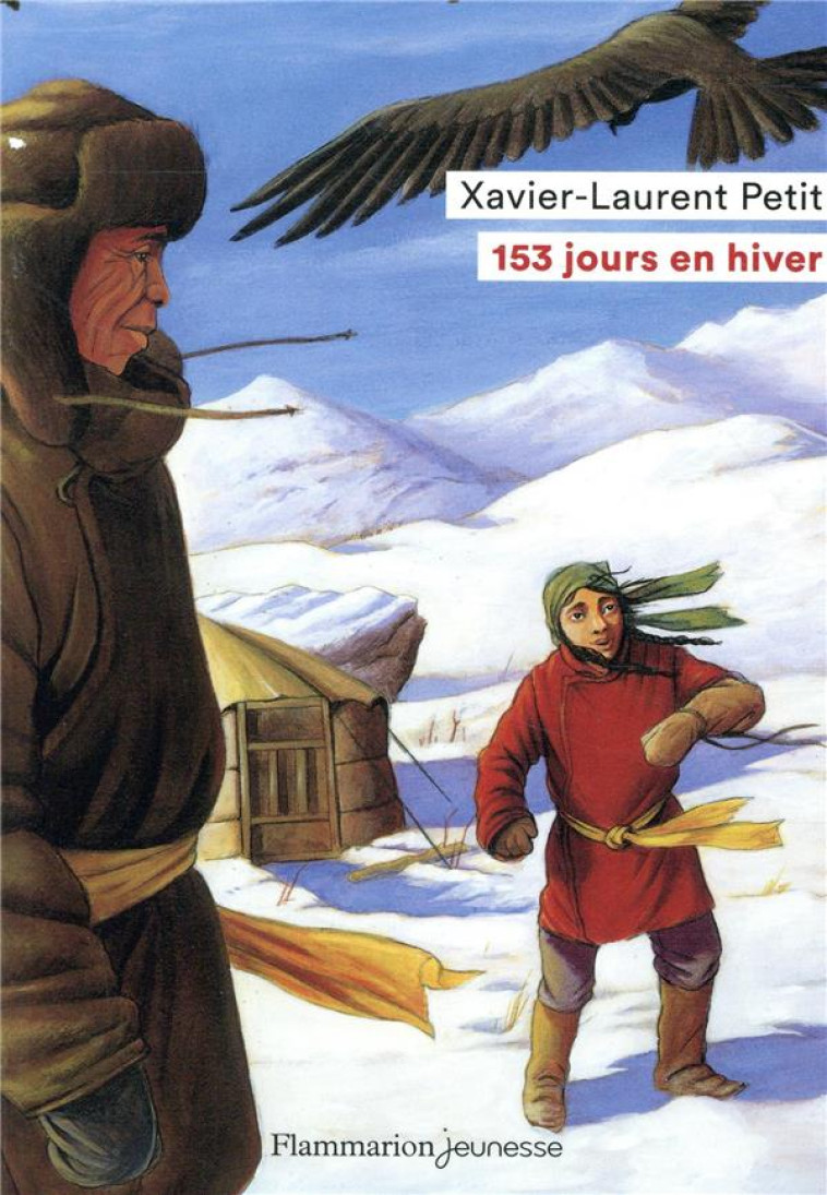 153 JOURS EN HIVER - PETIT XAVIER-LAURENT - FLAMMARION