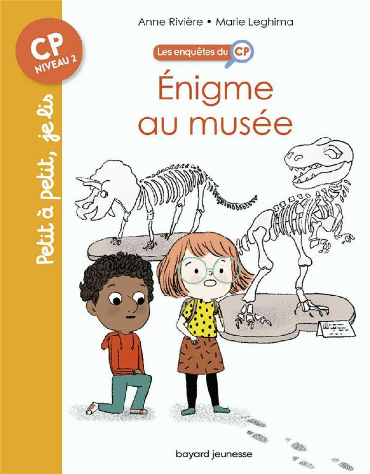 LES ENQUETES DU CP, TOME 06 - ENIGME AU MUSEE - LEGHIMA/RIVIERE - BAYARD JEUNESSE