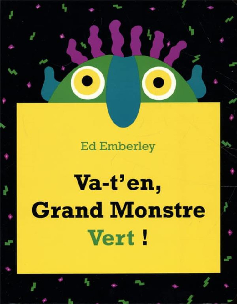 VA-T'EN, GRAND MONSTRE VERT ! - EMBERLEY ED - KALEIDOSCOPE