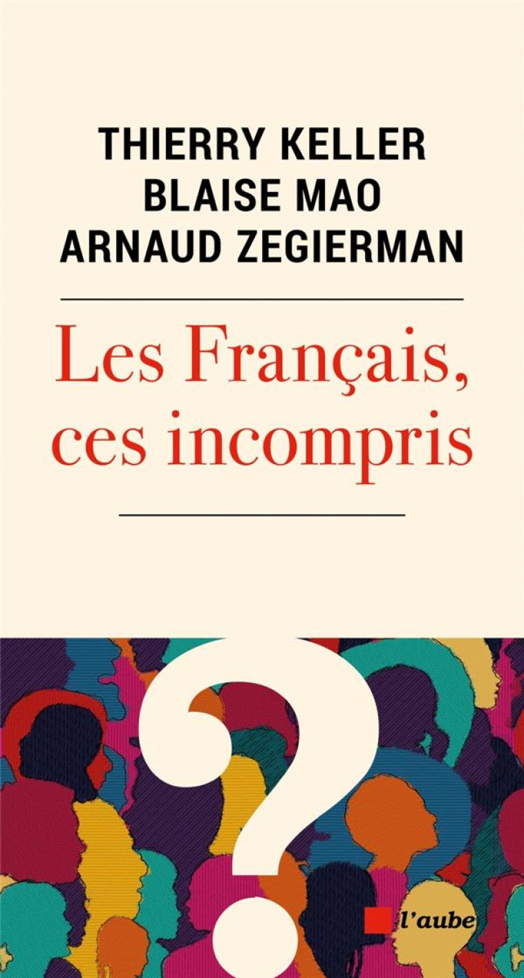 LES FRANCAIS, CES INCOMPRIS - KELLER/MAO/ZEGIERMAN - AUBE NOUVELLE