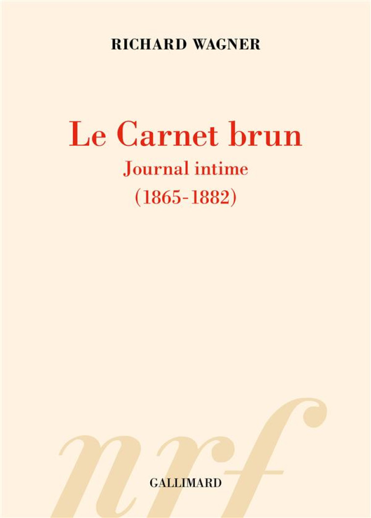 LE CARNET BRUN - JOURNAL INTIME (1865 -1882) - WAGNER/CANDONI - GALLIMARD