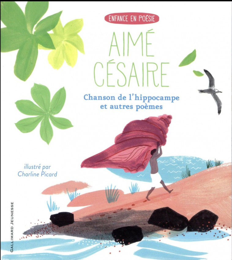 CHANSON DE L'HIPPOCAMPE ET AUTRES POEMES - CESAIRE/PICARD - Gallimard-Jeunesse