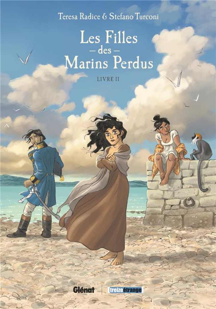 LES FILLES DES MARINS PERDUS - TOME 02 - RADICE/TURCONI - GLENAT