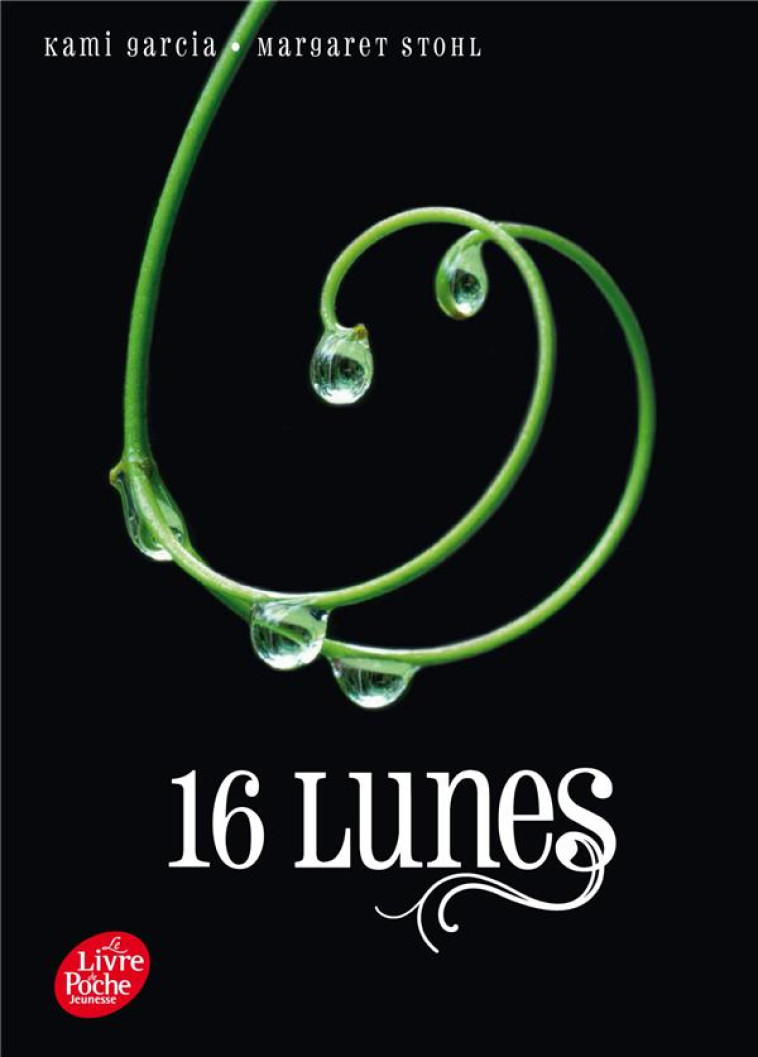 SAGA SUBLIMES CREATURES - TOME 1 - 16 LUNES - GARCIA/STOHL - Le Livre de poche jeunesse