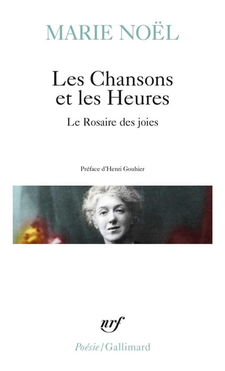 LES CHANSONS ET LES HEURES - LE ROSAIRE DES JOIES - NOEL/GOUHIER - GALLIMARD