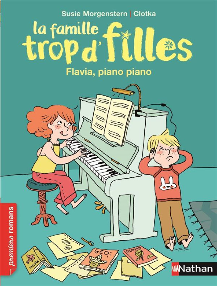 FAMILLE TROP D'FILLES: FLAVIA, PIANO, PIANO - MORGENSTERN/CLOTKA - Nathan Jeunesse